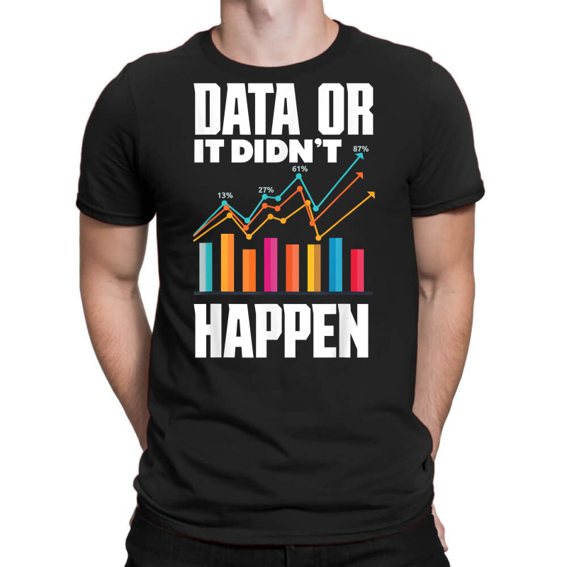 Data Analytics Data Engineering Business Intelligence Pun T Shirt T-Shirt by cm-arts | Artistshot