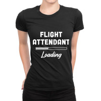 Flight Attendant - Loading Bar Design Ladies Fitted T-shirt | Artistshot