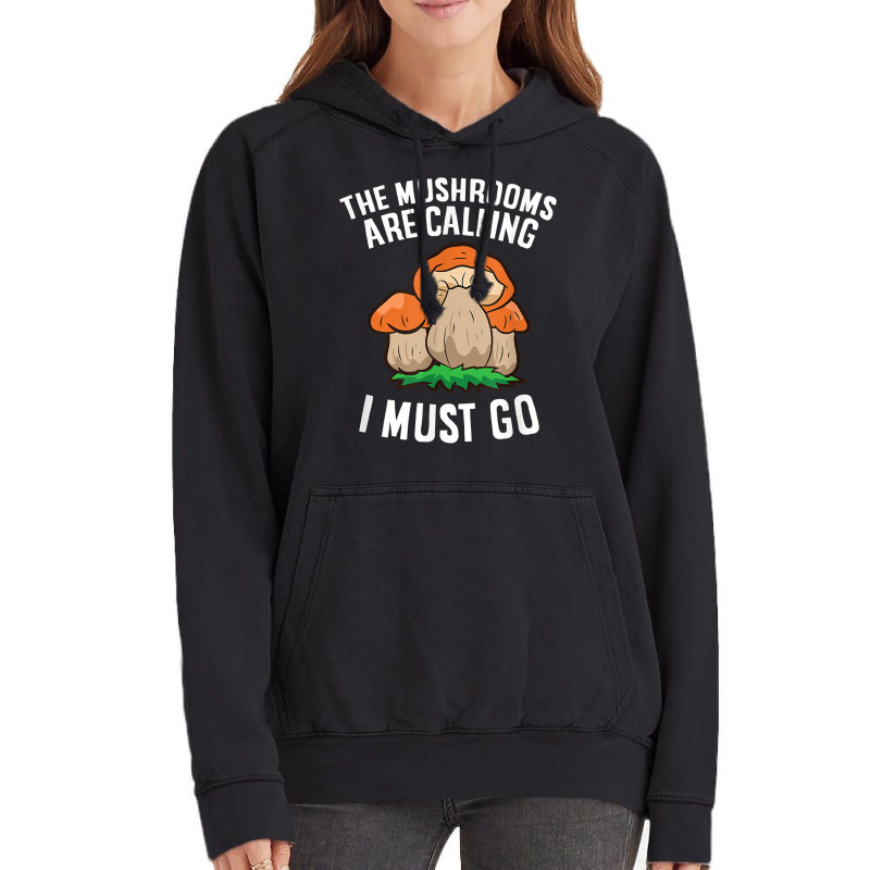 The Mushrooms Are Calling And I Must Go Mushroom Vintage Hoodie | Artistshot