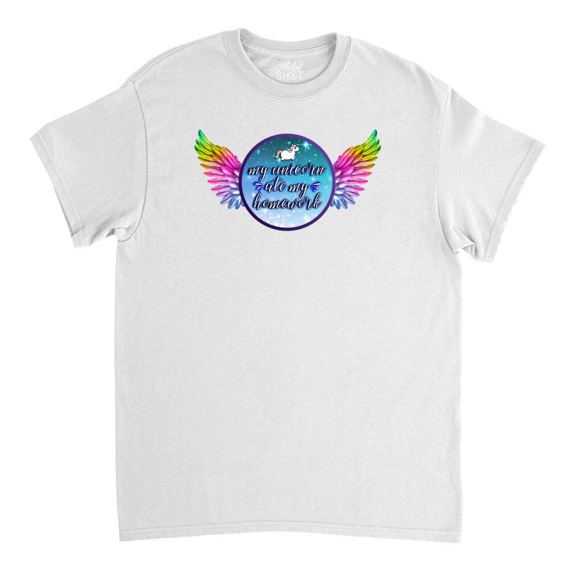 My Unicorn Ate My Homework Wing Classic T-shirt | Artistshot