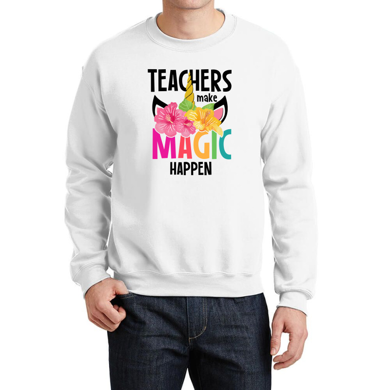 Teachers Make Magic Happen Crewneck Sweatshirt by autlu2024 | Artistshot