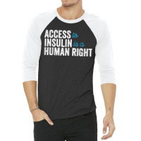 Type 1 Diabetes Support Access To Insulin Is A Human Right 3/4 Sleeve Shirt | Artistshot