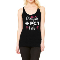 Cute Dialysis Pct Life Nephrology Nurse Dialysis Technician Racerback Tank | Artistshot