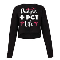 Cute Dialysis Pct Life Nephrology Nurse Dialysis Technician Cropped Sweater | Artistshot