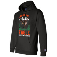 I Wonder If My Eagle Is Thinking About Me Too Eagle Champion Hoodie | Artistshot