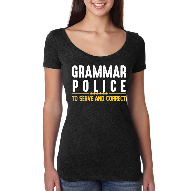 Grammar Police To Serve And Correct Sweatshirt Women's Triblend Scoop T-shirt by LaDonnaOesterle | Artistshot