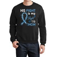 Womens His Fight Is My Fight T1d Mom Diabetes Awareness Crewneck Sweatshirt | Artistshot