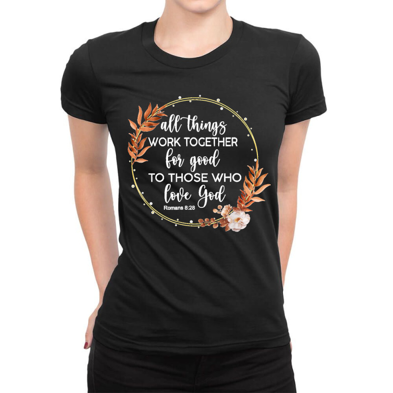 Christian Bible Romans 828 Work Together Those Love God T Shirt Ladies Fitted T-Shirt by SteveMartindale | Artistshot