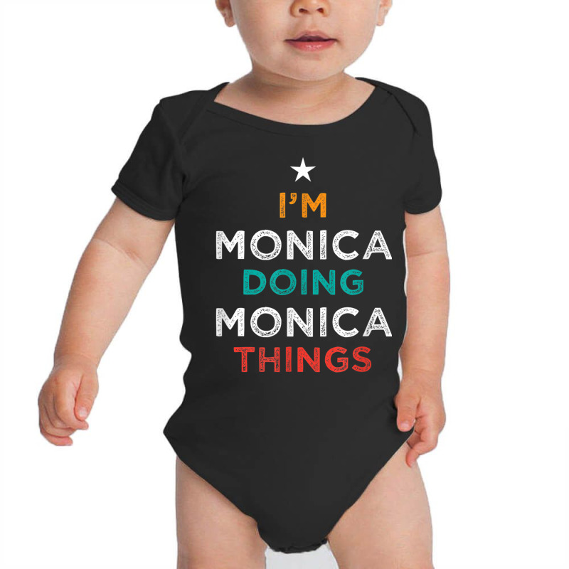 I'm Doing Monica Things Funny Name Humor Nickname Sarcastic Baby Bodysuit by Newart | Artistshot