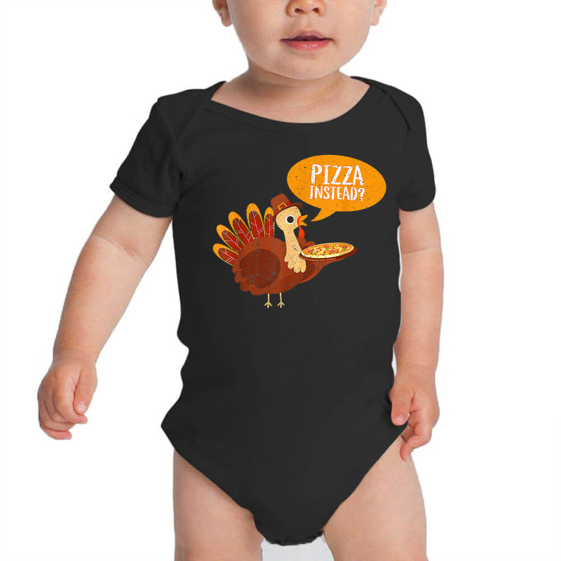 Funny Thanksgiving Turkey Day Pizza Instead Friendsgiving Baby Bodysuit by Newshirt | Artistshot