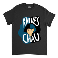 Knives Chau Classic T-shirt | Artistshot