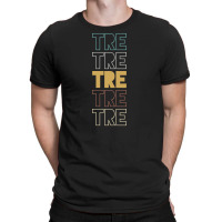 Tre Tre Tre Tre Tre T-shirt | Artistshot