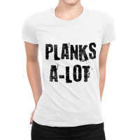 Planks A Lot Funny Work Out Distressed Trending Sweatshirt Ladies Fitted T-shirt | Artistshot