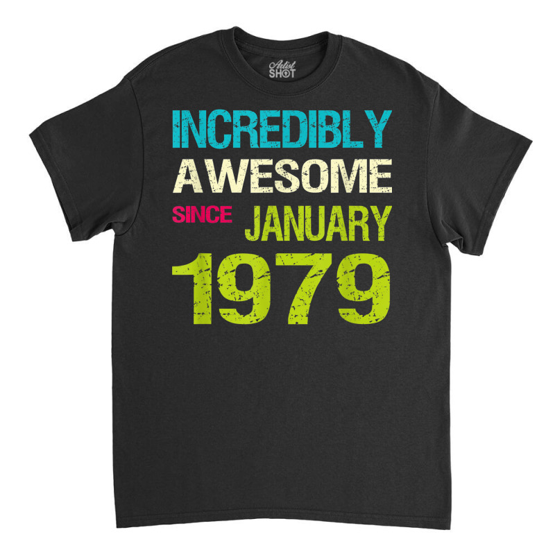 Incredible Awesome Since January 1970 Birthday Classic T-shirt by Shirts | Artistshot