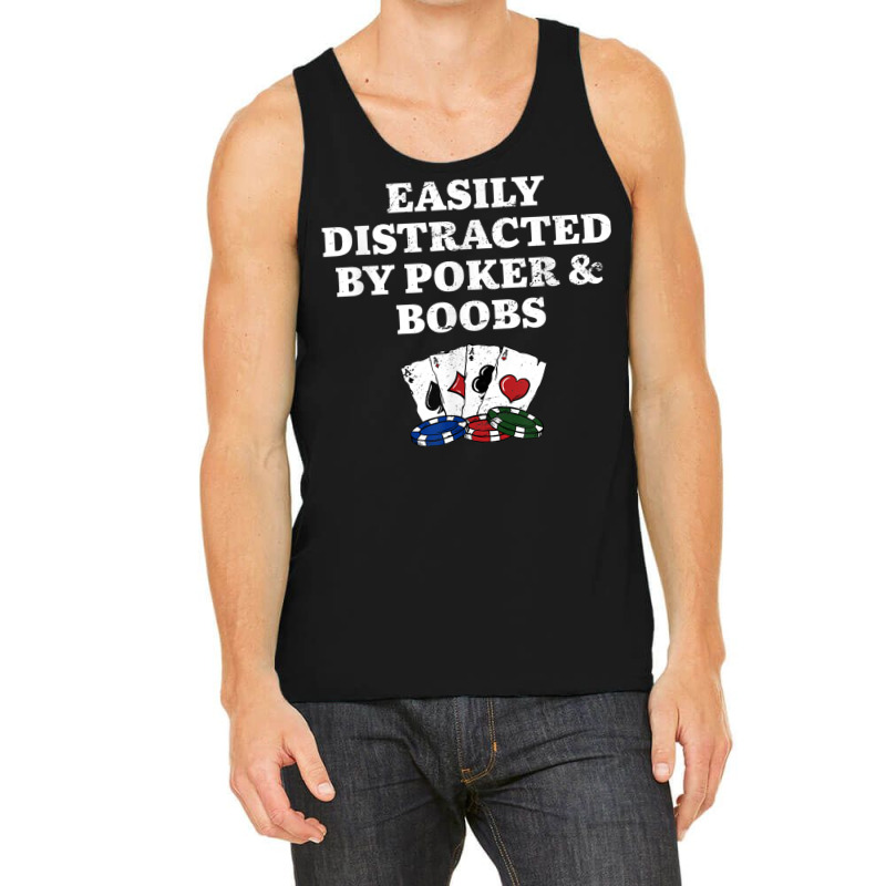 Easily Distracted By Poker & Boobs Funny Poker Player Humor Tank Top | Artistshot