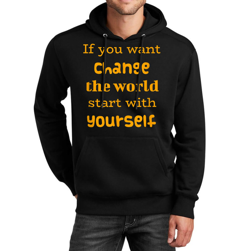 If You Want To Change The World Start With Yourself The Future Unisex Hoodie | Artistshot