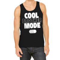 Funny Cool Brother Mode On Gift Tank Top | Artistshot