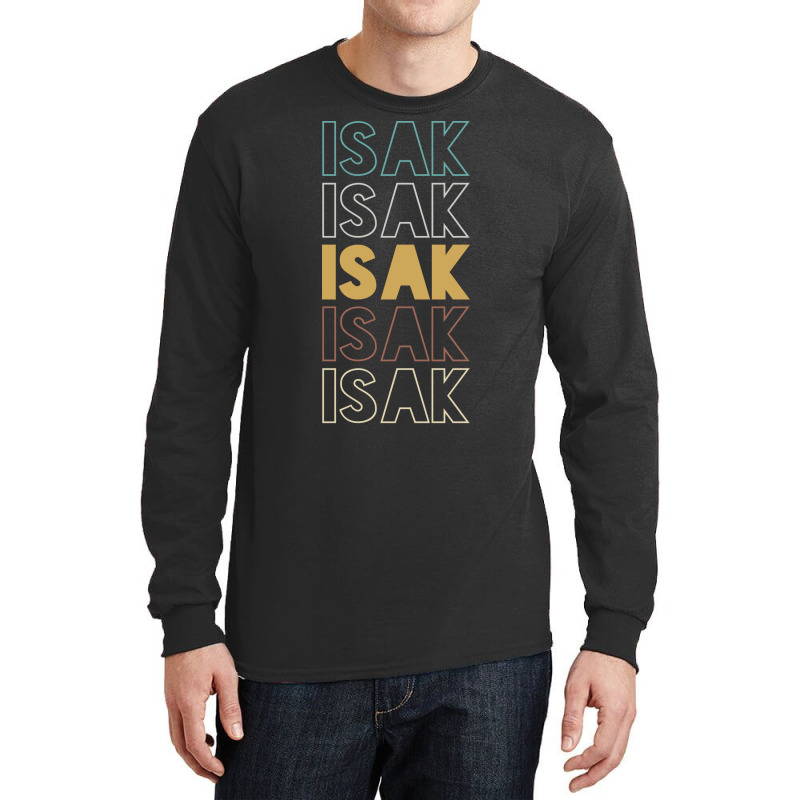 Isak Isak Isak Isak Isak Long Sleeve Shirts | Artistshot