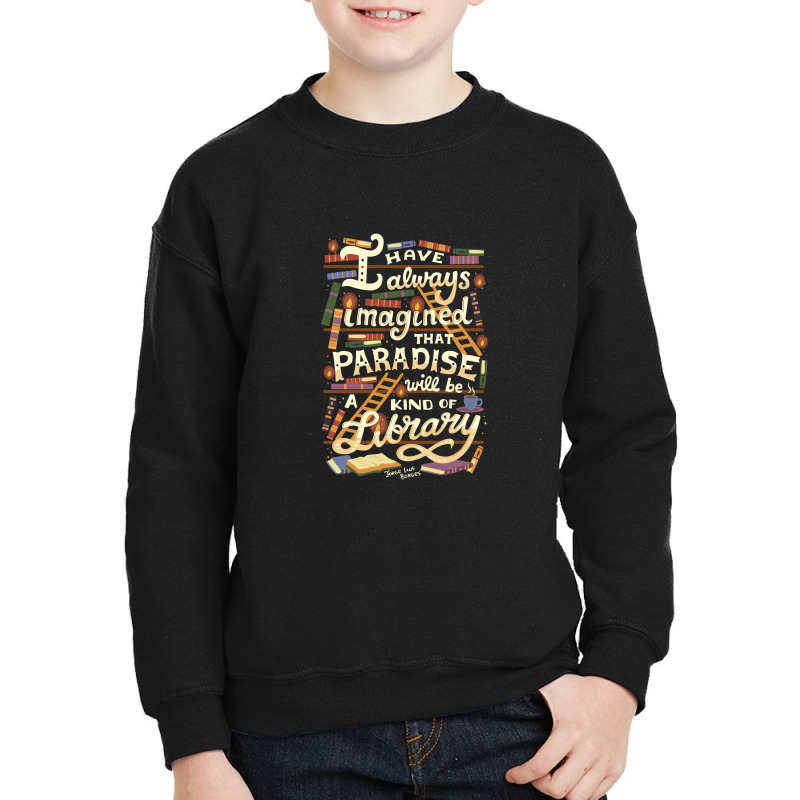 Library Is Paradise Library Youth Sweatshirt by noranajas | Artistshot