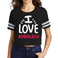 I Love Audiology For Audiologists All Things Audiological Scorecard Crop Tee | Artistshot