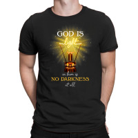 God Is Light In Him There Is No Darkness At All T-shirt | Artistshot