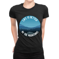 Life Is Better In The Mountains Ladies Fitted T-shirt | Artistshot