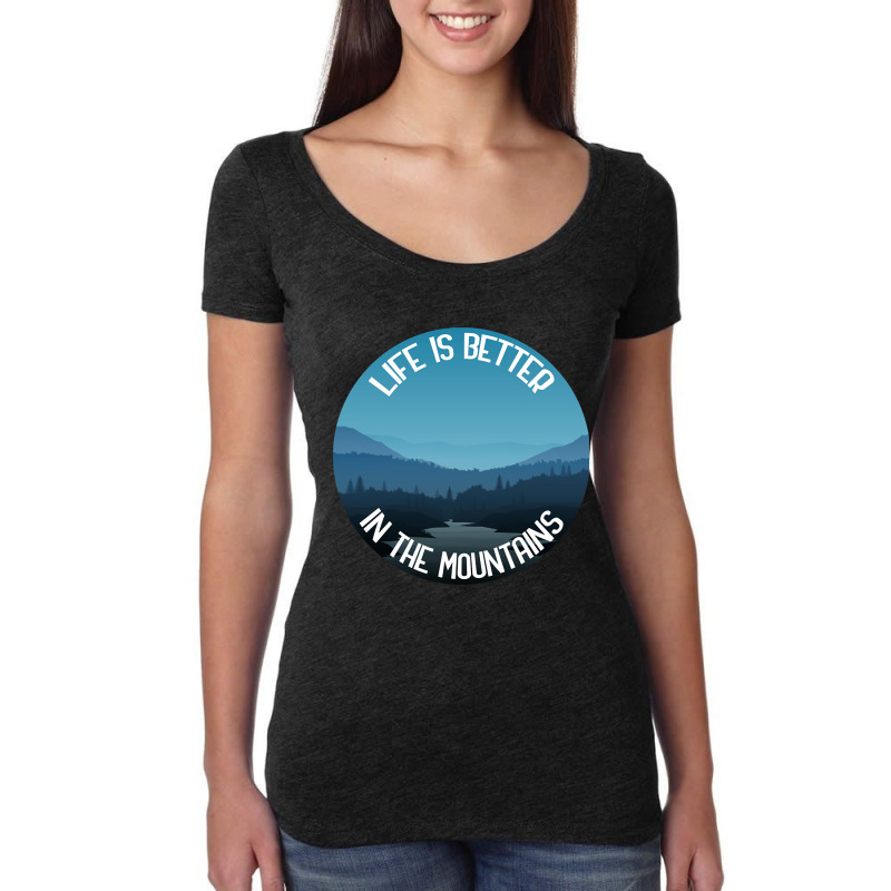 Life Is Better In The Mountains Women's Triblend Scoop T-shirt by macklinsampson | Artistshot