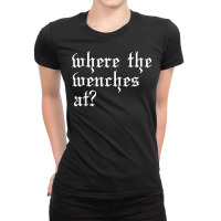 Funny Wench Olde English Ren Fest Medieval Renaissance Woman T Shirt Ladies Fitted T-shirt | Artistshot