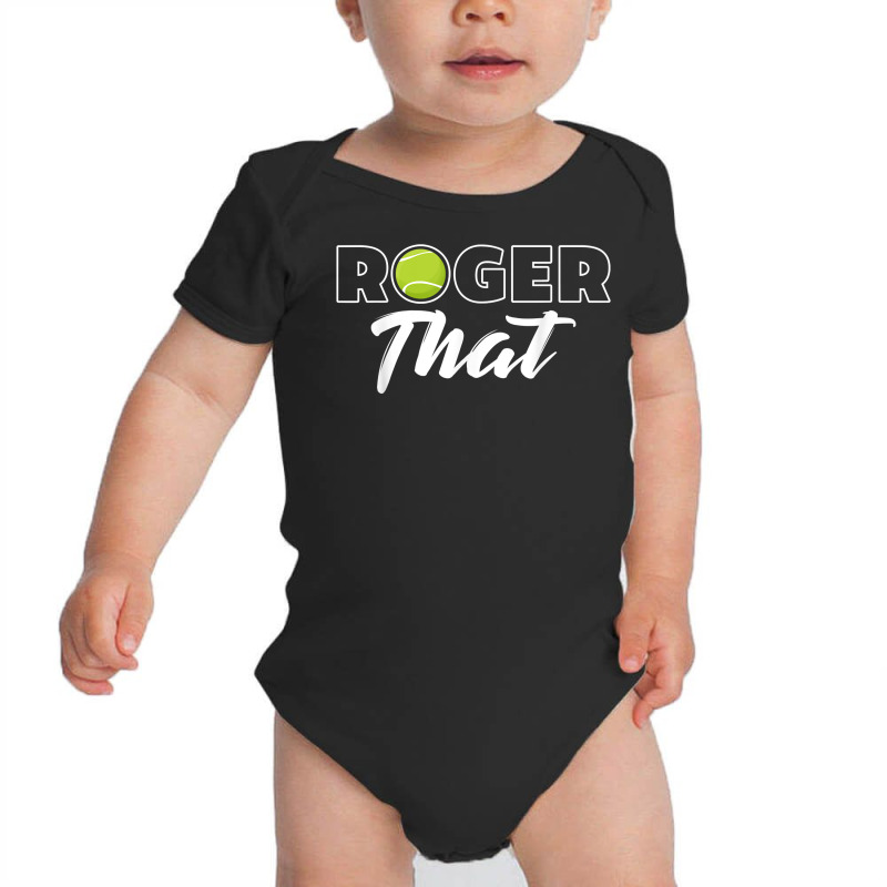 Roger That Tennis Champ T Shirt Baby Bodysuit by cm-arts | Artistshot