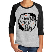 Come We Fly Cute Halloween Youth 3/4 Sleeve | Artistshot