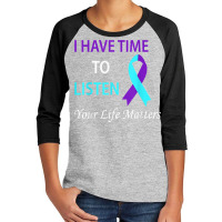 I Have Time To Listen Your Life Is Matters T Shirt Youth 3/4 Sleeve | Artistshot