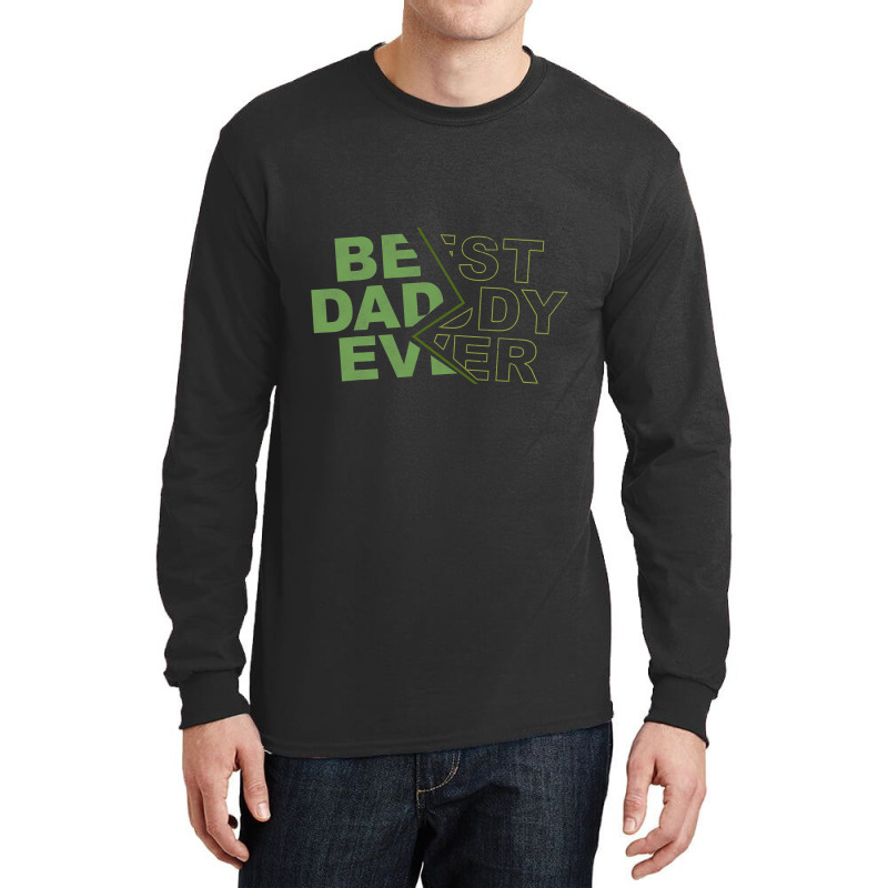 Family 365 Best Daddy Ever Fathers Day Gift For Men Long Sleeve Shirts | Artistshot