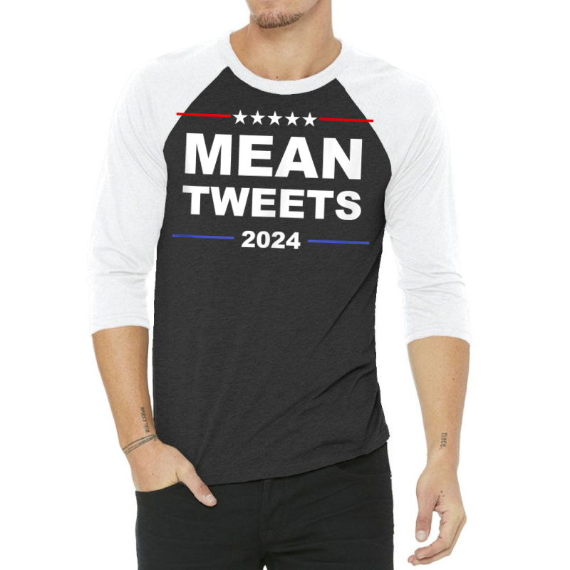 Political Funny Pro Conservative Pro Trump Mean Tweets 2024 Tank Top 3/4 Sleeve Shirt | Artistshot