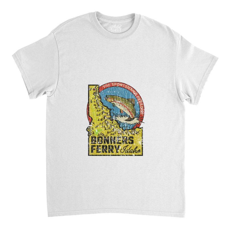 Bonners Ferry Sportsman's Paradise 1893, Fishing Classic T-shirt by metengs | Artistshot