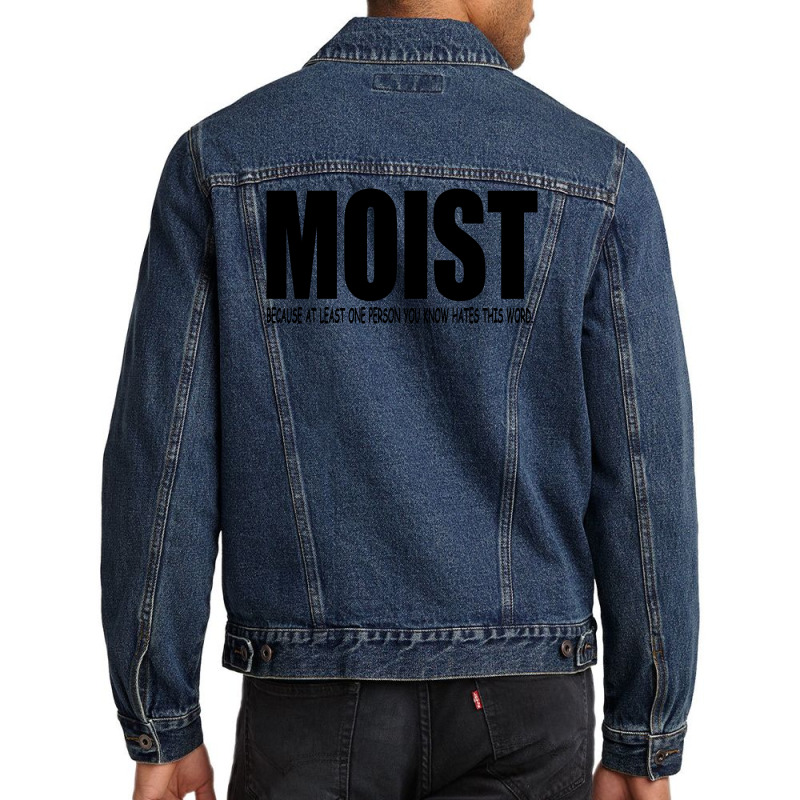 Funny Sarcastic T Shirt Moist   Black Men Denim Jacket | Artistshot
