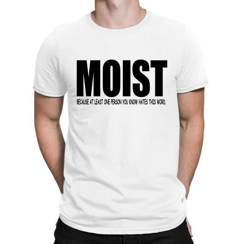 Funny Sarcastic T Shirt Moist   Black T-shirt | Artistshot