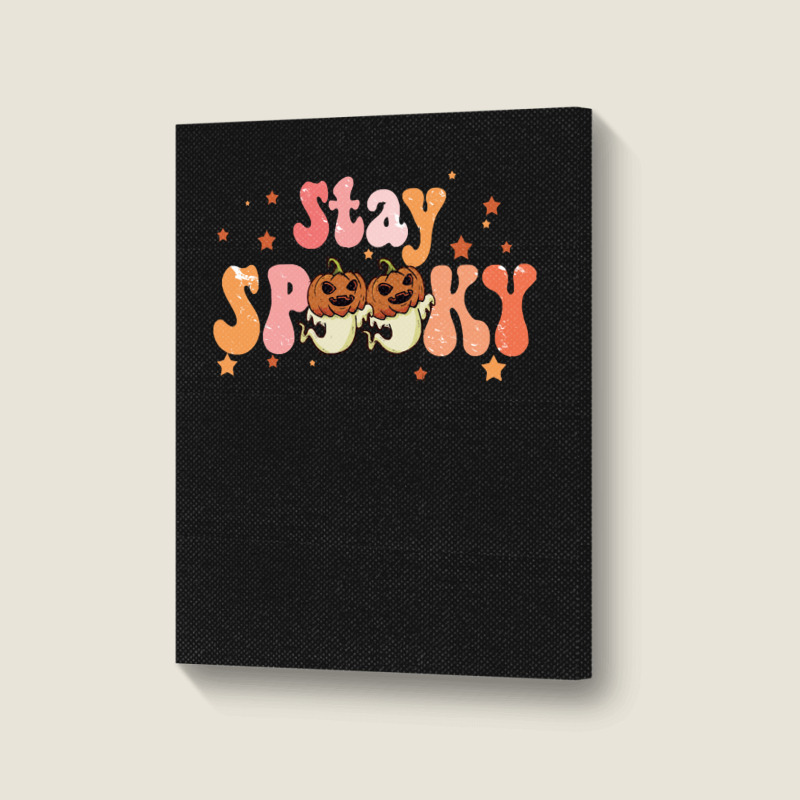 Stay Spooky T  Shirt Funny Halloween Costume Cute Ghost Pumpkin Stay S Portrait Canvas Print | Artistshot