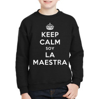 Keep Calm Soy La Maestra Bilingual Spanish Teacher Gift T Shirt Youth Sweatshirt | Artistshot