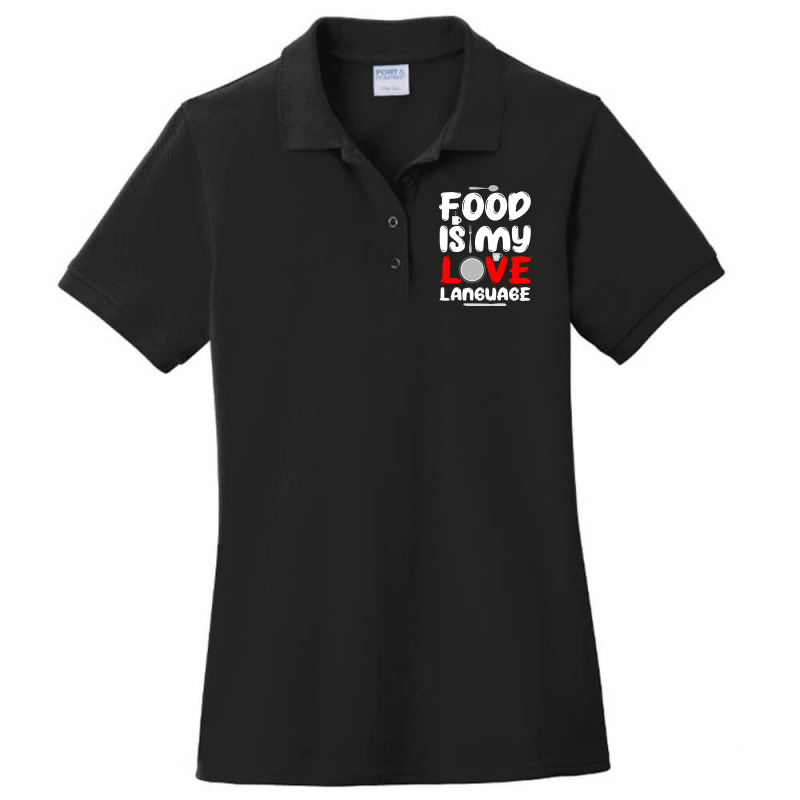 Food Is My Love Language, Love Language, Food Lover, Food Is My Love L Ladies Polo Shirt by cm-arts | Artistshot