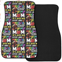 Stop Crying Mom Its Just My First Day T  Shirt Cute Stop Crying Mom It Front Car Mat | Artistshot