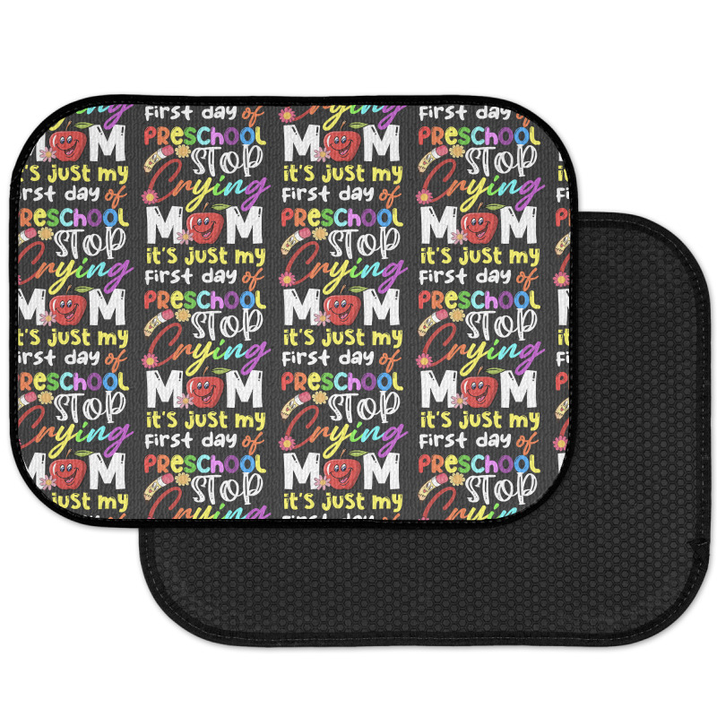 Stop Crying Mom Its Just My First Day T  Shirt Cute Stop Crying Mom It Rear Car Mat | Artistshot