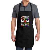 Stop Crying Mom Its Just My First Day T  Shirt Cute Stop Crying Mom It Full-length Apron | Artistshot