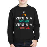 I'm Doing Virginia Things Funny Name Humor Nickname Youth Sweatshirt | Artistshot