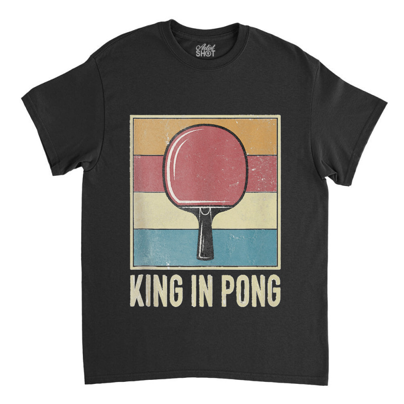 King In Pong Vintage Table Tennis Bat Ping Pong Tournament Tank Top Classic T-shirt by DonaldGutier | Artistshot