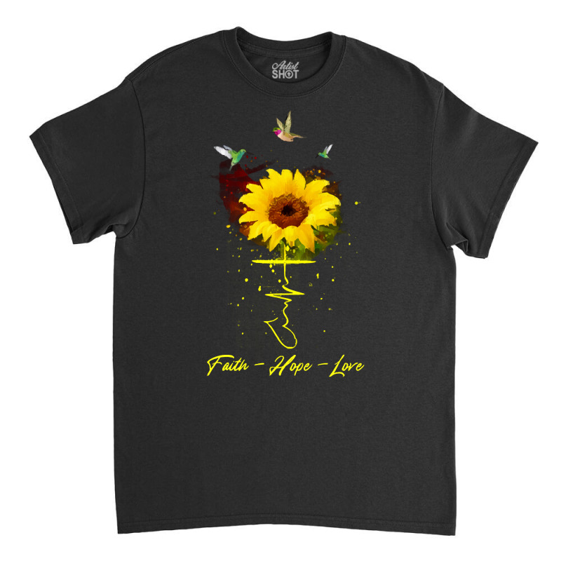 Sunflower Faith Hope Love T  Shirt Sunflower Faith Hope Love T  Shirt Classic T-shirt | Artistshot