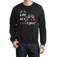 A Wee Bit O Wine Is Fine St Patricks Day Drinking Tshirt Crewneck Sweatshirt | Artistshot