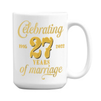 Celebrating 27 Years Of Marriage 27th Wedding Anniversary T Shirt 15 Oz Coffee Mug | Artistshot