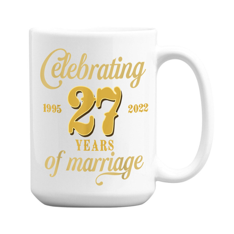 Celebrating 27 Years Of Marriage 27th Wedding Anniversary T Shirt 15 Oz Coffee Mug by cm-arts | Artistshot