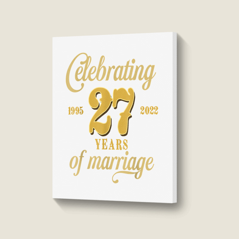 Celebrating 27 Years Of Marriage 27th Wedding Anniversary T Shirt Portrait Canvas Print by cm-arts | Artistshot