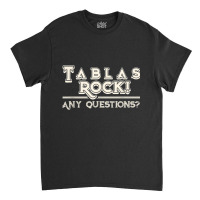 Tablas Rock   Tabla Player Instrument T Shirt Classic T-shirt | Artistshot